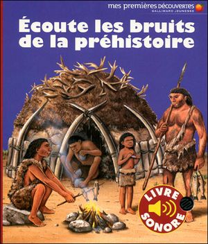 Ecoute les bruits de la préhistoire