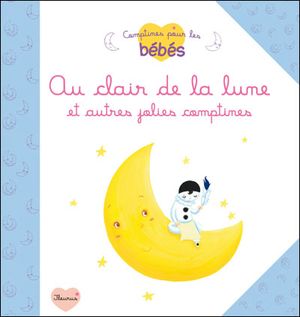 Au clair de la lune et autres jolies comptines