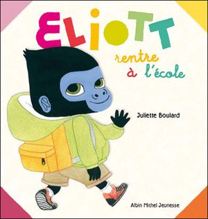 Eliott rentre à  l'école