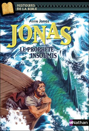 Jonas, le prophète insoumis