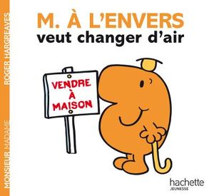 Monsieur à l'envers veut changer d'air