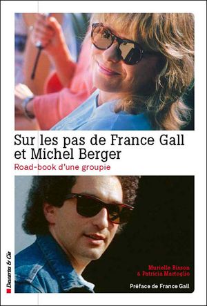 Sur les pas de France Gall et Michel Berger