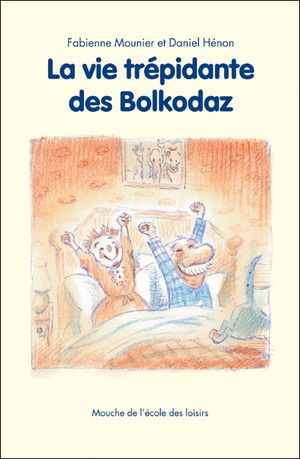 La vie trépidante des Bolkodaz
