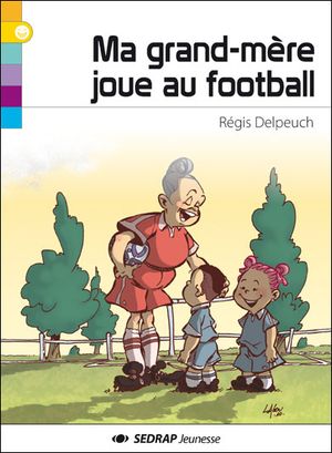 Ma grand-mère joue au football