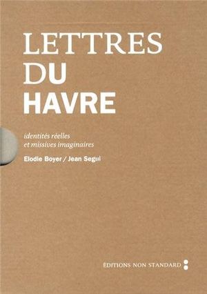 Lettres du Havre : Identités réelles et missives imaginaires
