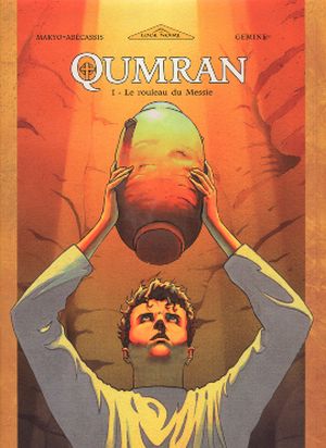 Le Rouleau du Messie. Qumran, Tome 1