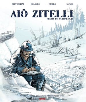 Récits de guerre 14-18 - Aiò Zitelli !, Tome 1