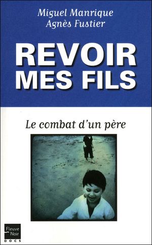 Revoir mes fils : le combat d'un père