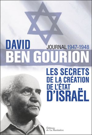David Ben Gourion, journal de la création d'Israël, 1947-1949