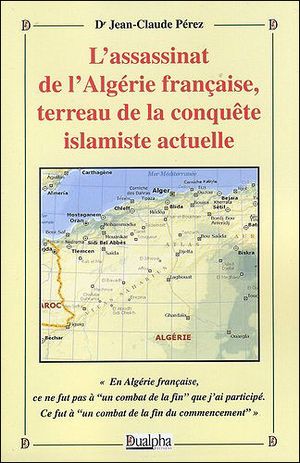 L'assassinat de l'Algérie française, terreau de la conquête islamiste actuelle