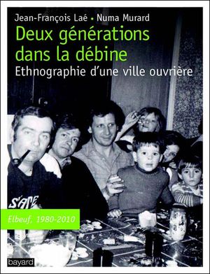 Deux générations dans la débine : ethnographie d'une ville ouvrière