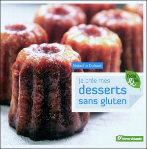 Je crée mes desserts sans gluten