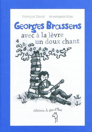 Georges Brassens, avec à la lèvre un doux chant