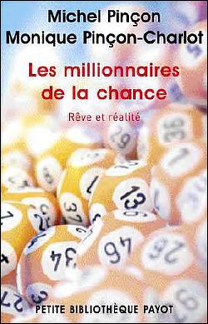 Les millionnaires de la chance : rêve et réalité