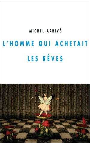 L'homme qui achetait les rêves