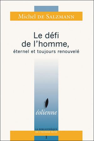 Le défi de l'homme éternel et toujours renouvelé