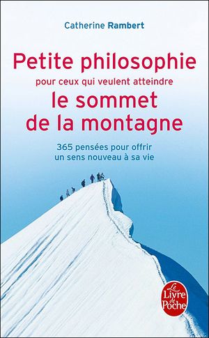 Petite philosophie pour ceux qui veulent atteindre le sommet de la montagne