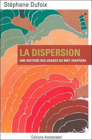 La dispersion : diaspora, histoire des usages d'un mot