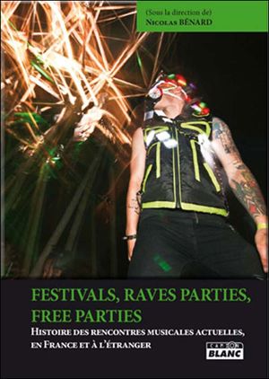 Festivals, rave parties, free parties