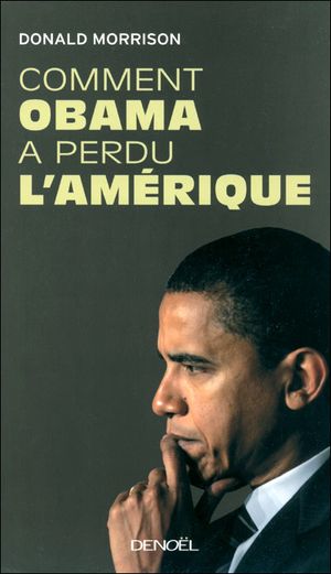 Comment Obama a perdu l'Amérique et gagné l'Europe