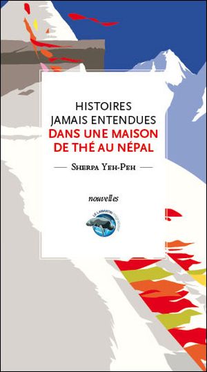Histoires jamais entendues dans une maison de thé au Népal