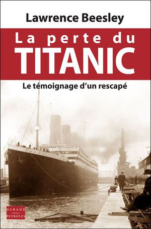 La perte du Titanic, le témoignage d'un rescapé