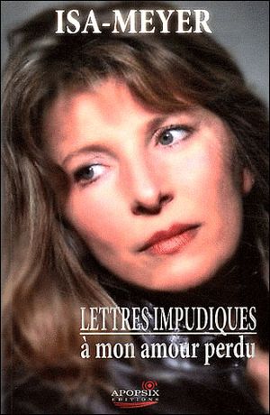 Lettres impudiques à mon amour perdu