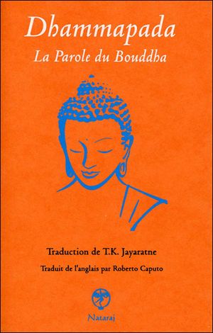 Dhammapada : la parole du Bouddha