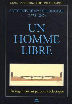Antoine-Rémy Polonceau (1778-1847) : un homme libre