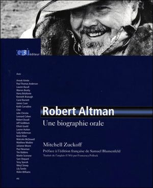 Robert Altman, une biographie orale