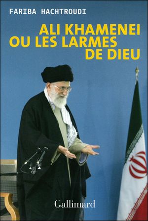 Ali Khamenei ou les larmes de Dieu