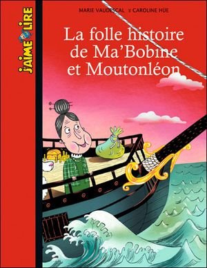 La folle histoire de Ma'bobine et Moutonléon