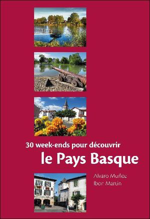 30 week-ends pour découvrir le Pays basque