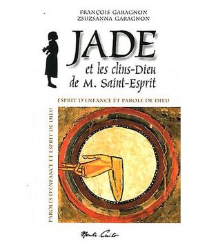 Jade et les clins-dieu de M.Saint-Esprit