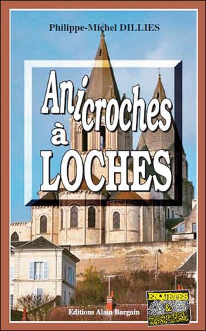 Anicroches à Loches