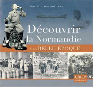 Découvrir la Normandie à la belle époque