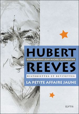 La petite affaire jaune : historiettes et devinettes