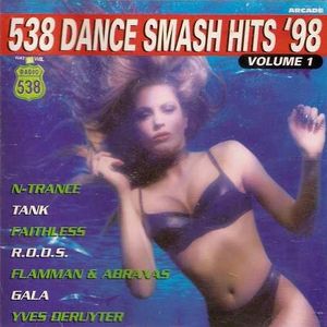 538 Dance Smash Hits 1998, Volume 1