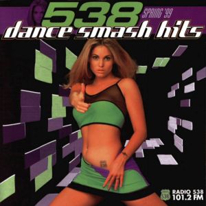 538 Dance Smash Hits 1999, Volume 1: Spring