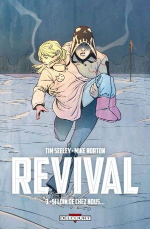 Si loin de chez nous...  - Revival, tome 3