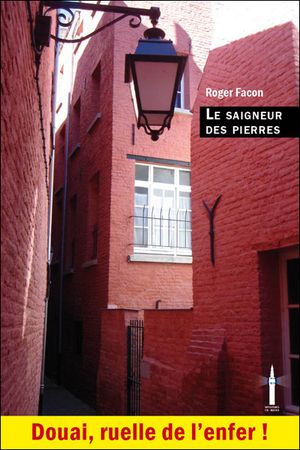 Le saigneur des pierres, Douai ruelle de l'enfer