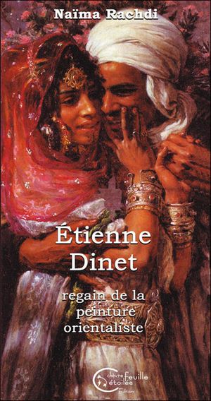 Etienne Dinet ou le regain de la peinture orientaliste
