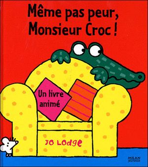 Même pas peur, Monsieur Croc !
