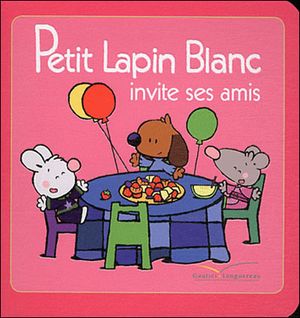 Petit Lapin Blanc invite ses amis