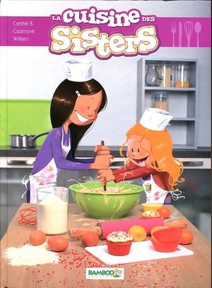 La Cuisine des sisters - Les Sisters, hors-série 4
