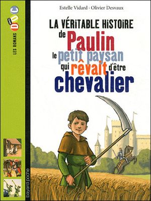 La véritable histoire de Paulin, le petit paysan qui rêvait