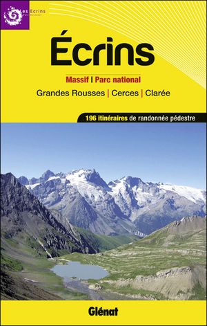 Ecrins : massif-parc national : Grandes Rousses,  Cerces , Clarée