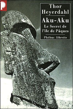 Aku-Aku, le secret de l'Ile de Pâques