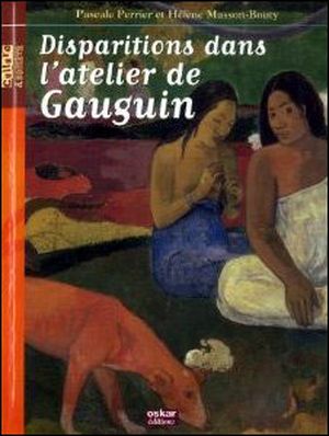 Disparitions dans l'atelier de Gauguin