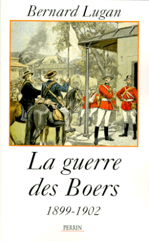 La Guerre des Boers : 1899-1902